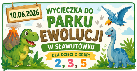 WYCIECZKA DO PARKU EWOLUCJI